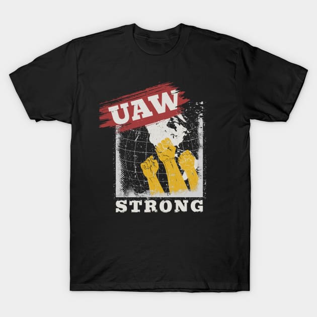 UAW Strong UAW Proud Union Pride UAW Laborer Worker T-Shirt by Mas To